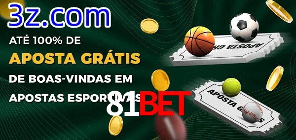 81Bet Ate 100% de Aposta Gratis